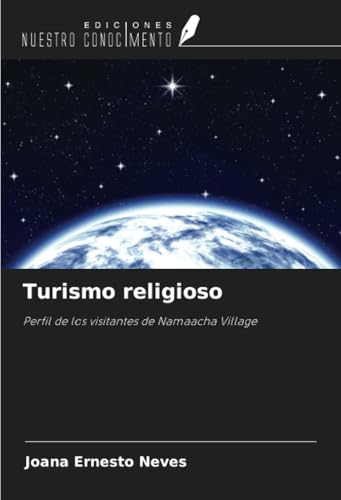 Turismo religioso: Perfil de los visitantes de Namaacha Village von Ediciones Nuestro Conocimiento