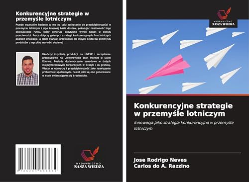 Konkurencyjne strategie w przemy¿le lotniczym: Innowacja jako strategia konkurencyjna w przemy¿le lotniczym von Wydawnictwo Nasza Wiedza