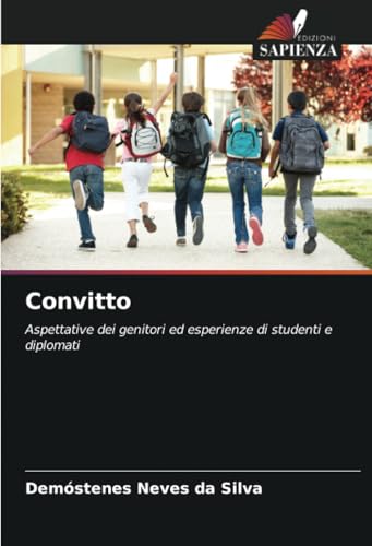 Convitto: Aspettative dei genitori ed esperienze di studenti e diplomati von Edizioni Sapienza
