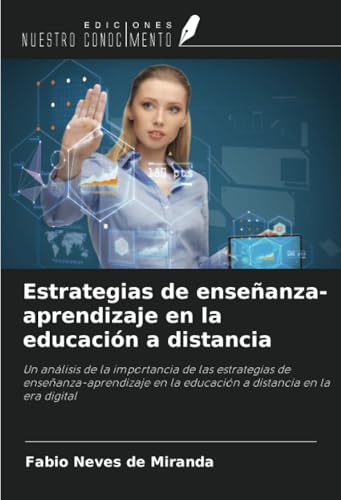 Estrategias de enseñanza-aprendizaje en la educación a distancia: Un análisis de la importancia de las estrategias de enseñanza-aprendizaje en la educación a distancia en la era digital von Ediciones Nuestro Conocimiento