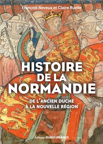 Histoire de la Normandie : de l'ancien duché à la nouvelle région von OUEST FRANCE