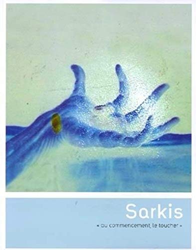 Sarkis: Au commencement le toucher (F) von ARCHIBOOKS