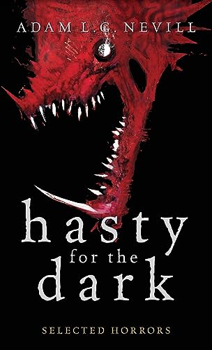 Hasty for the Dark: Selected Horrors von Ritual Limited