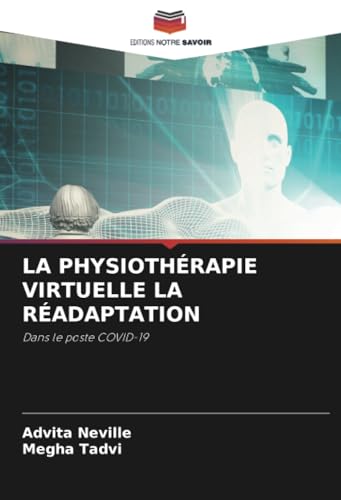 LA PHYSIOTHÉRAPIE VIRTUELLE LA RÉADAPTATION: Dans le poste COVID-19 von Editions Notre Savoir