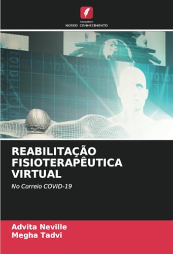 REABILITAÇÃO FISIOTERAPÊUTICA VIRTUAL: No Correio COVID-19 von Edições Nosso Conhecimento