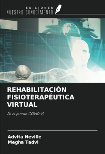 REHABILITACIÓN FISIOTERAPÉUTICA VIRTUAL: En el puesto COVID-19 von Ediciones Nuestro Conocimiento