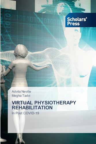 VIRTUAL PHYSIOTHERAPY REHABILITATION: In Post COVID-19 von Scholars' Press