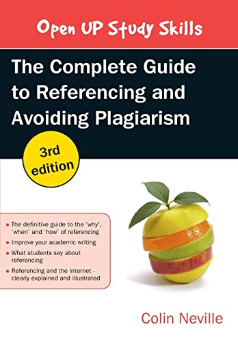 THE COMPLETE GUIDE TO REFERENCING AND AVOIDING PLAGIARISM THE COMPLETE GUIDE TO REFERENCING AND AVOIDING PLAGIARISM von Open University Press