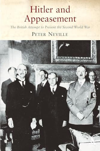 Hitler and Appeasement: The British Attempt to Prevent the Second World War von By