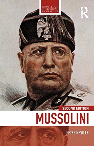 Mussolini (Routledge Historical Biographies)
