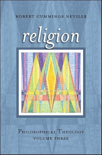 Religion: Philosophical Theology, Volume Three (Philosophical Theology, 3, Band 3) von State University of New York Press