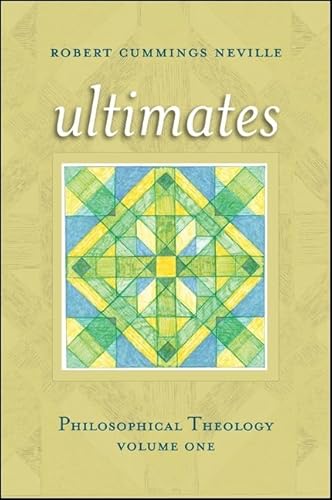 Ultimates: Philosophical Theology, Volume One (Philosophical Theology, 1, Band 1)