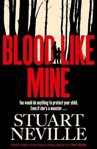 Blood Like Mine: The book everyone is devouring this summer. 'Neville might well be Stephen King's rightful heir' (Will Dean) von Simon + Schuster UK