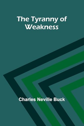 The Tyranny of Weakness von Alpha Edition