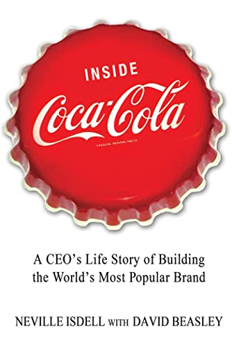 INSIDE COCA-COLA: A CEO's Life Story of Building the World's Most Popular Brand