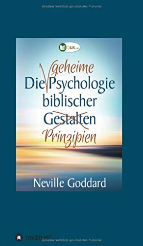 Die geheime Psychologie biblischer Prinzipien (Neville Goddard) von tredition