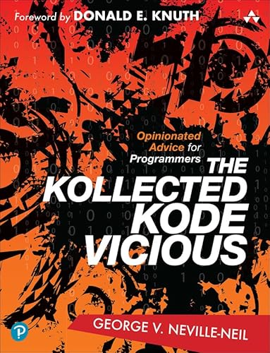 The Kollected Kode Vicious: Opinionated Advice for Programmers von Addison Wesley