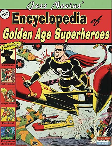 Jess Nevins' Encyclopedia of Golden Age Superheroes: Second Edition