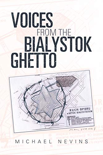 VOICES FROM THE BIALYSTOK GHETTO von iUniverse