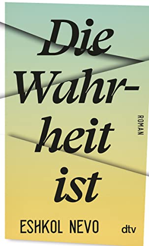 Die Wahrheit ist: Roman