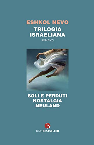 Trilogia israeliana: Soli e perduti-Nostalgia-Neuland (BEAT. Bestseller) von BEAT