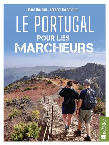 Le Portugal pour les marcheurs. 50 randos entre continent et Madère von BONNETON
