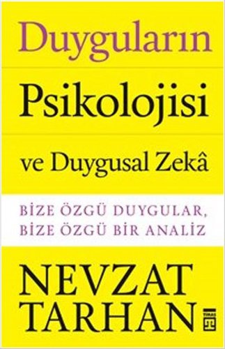 Duygularin Psikolojisi: Biz Özgü Duygular, Bize Özgü Bir Analiz.: Bize Özgü Duygular,Bize Özgü Bir Analiz von Timas Yayinlari