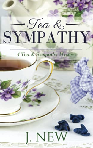 Tea & Sympathy: A Tea & Sympathy Mystery