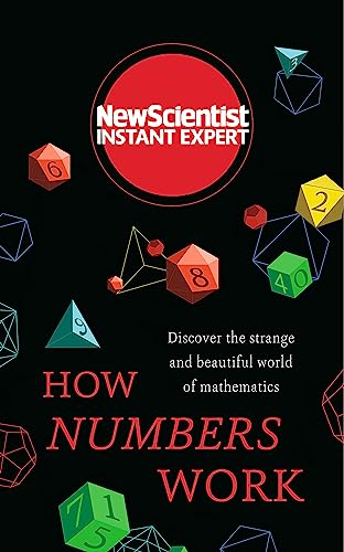 How Numbers Work: Discover the strange and beautiful world of mathematics (New Scientist Instant Expert) von Hodder & Stoughton / John Murray Learning