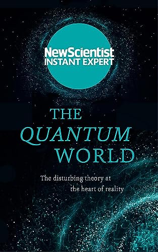 The Quantum World: The disturbing theory at the heart of reality (New Scientist Instant Expert) von Hodder & Stoughton / John Murray Learning