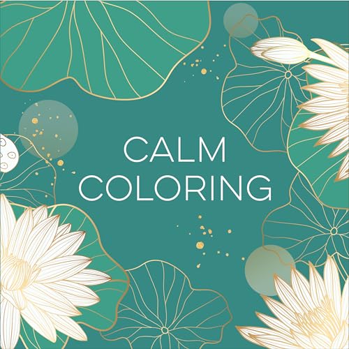 Calm Coloring (Each Coloring Page Is Paired with a Calming Quotation or Saying to Reflect on as You Color) (Keepsake Coloring Books) von New Seasons