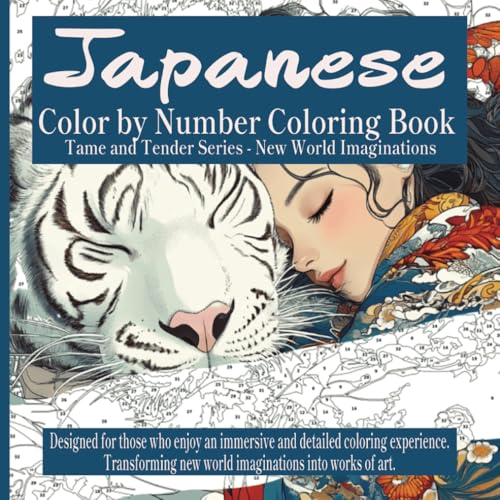 Japanese Color by Number Coloring Book: Tame and Tender Series - New World Imaginations Vol I