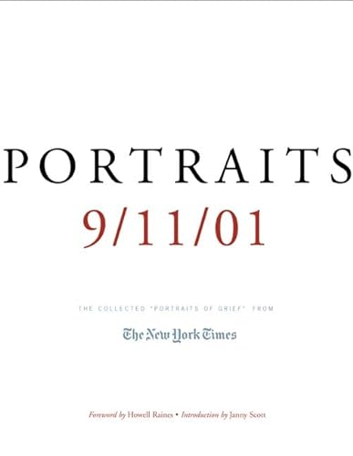 Portraits: 9/11/01 : The Collected Portraits of Grief from the New York Times