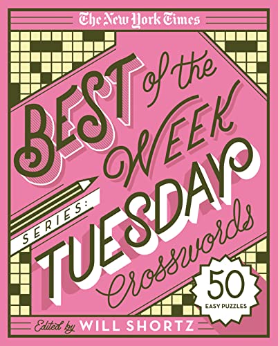 The New York Times Best of the Week Series: Tuesday Crosswords: 50 Easy Puzzles