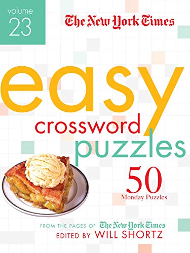 The New York Times Easy Crossword Puzzles: 50 Monday Puzzles from the Pages of the New York Times (The New York Times Easy Crossword Puzzles, 23)