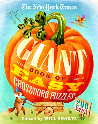 The New York Times Giant Book of Easy Crossword Puzzles: 200 Easy Puzzles The New York Times Giant Book of Easy Crossword Puzzles: 200 Easy Puzzles