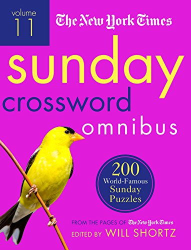 The New York Times Sunday Crossword Omnibus Volume 11: 200 World-Famous Sunday Puzzles from the Pages of the New York Times The New York Times Sunday Crossword Omnibus Volume 11: 200 World-Famous Sunday Puzzles from the Pages of the New York Times