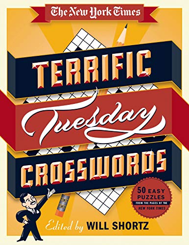 The New York Times Terrific Tuesday Crosswords: 50 Easy Puzzles from the Pages of the New York Times The New York Times Terrific Tuesday Crosswords: 50 Easy Puzzles from the Pages of the New York Times