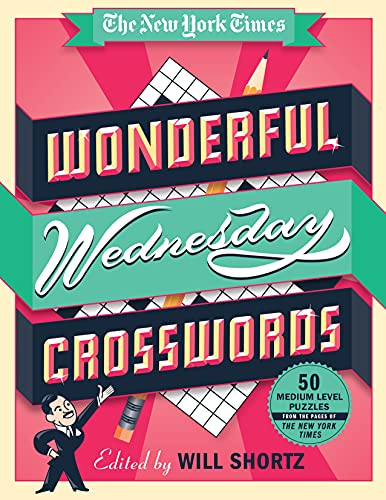 The New York Times Wonderful Wednesday Crosswords: 50 Medium-Level Puzzles from the Pages of the New York Times (The New York Times Smart Puzzles)
