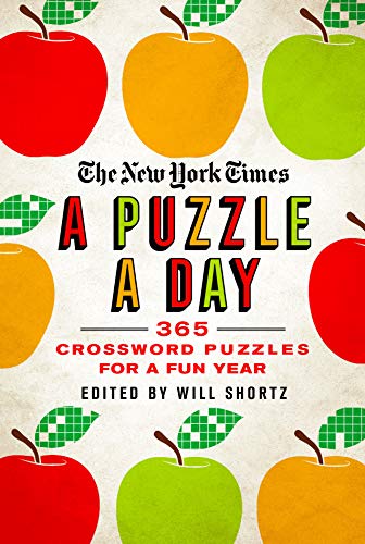 The New York Times a Puzzle a Day: 365 Crossword Puzzles for a Year of Fun The New York Times a Puzzle a Day: 365 Crossword Puzzles for a Year of Fun