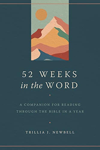 52 Weeks in the Word: A Companion for Reading Through the Bible in a Year von Moody Publishers