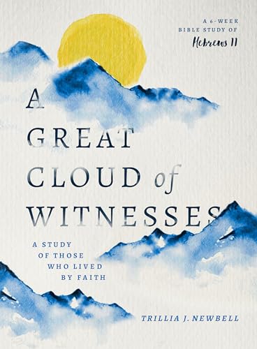 A Great Cloud of Witnesses: A Study of Those Who Lived by Faith von Moody Publishers