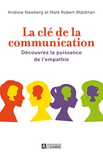 La clé de la communication: Découvrez la puissance de l'empathie von DE L HOMME