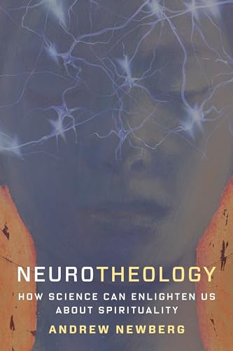 Neurotheology: How Science Can Enlighten Us About Spirituality