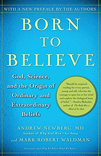 Born to Believe: God, Science, and the Origin of Ordinary and Extraordinary Beliefs Born to Believe: God, Science, and the Origin of Ordinary and Extraordinary Beliefs