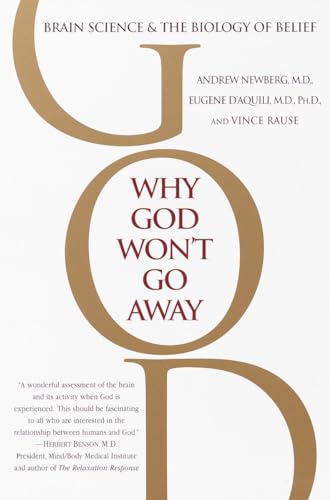 Why God Won't Go Away: Brain Science and the Biology of Belief von Ballantine Books
