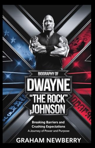 Biography of DWAYNE "THE ROCK" JOHNSON: Breaking Barriers and Crushing Expectations: A Journey of Power and Purpose Biography of DWAYNE "THE ROCK" JOHNSON: Breaking Barriers and Crushing Expectations: A Journey of Power and Purpose von Independently published