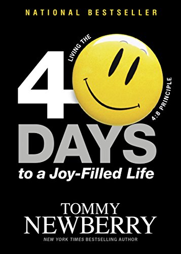 40 Days to a Joy-Filled Life: Living the 4:8 Principle (No Series Linked)