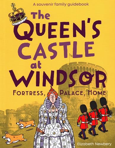 The Queen's Castle at Windsor: Fortress, Palace, Home von Scala Arts Publishers Inc.