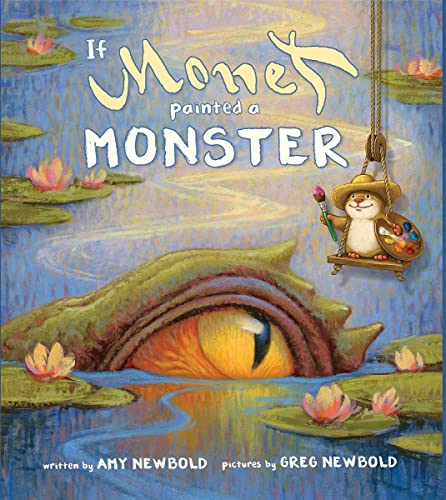 If Monet Painted a Monster (The Reimagined Masterpiece, Band 0)
